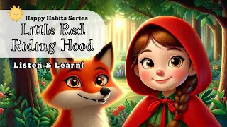 Little Red Riding Hood | Teach your kids to be cautious of strangers | Story & Song
