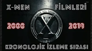 X-Men Filmleri Kronolojik Sıralaması. (2000-2018)