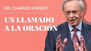 Un llamado a la oración – Dr. Charles Stanley