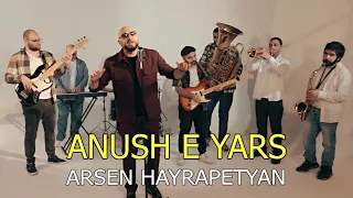 Arsen Hayrapetyan - Anush e Yars