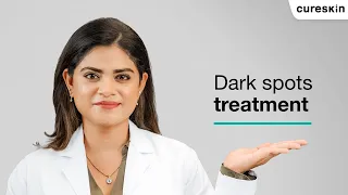 Dark spot treatment by Dermatologist | Cureskin