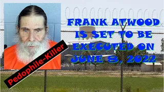 Scheduled Execution (06/08/22): FRANK ATWOOD - Arizona Death Row – Kidnapped/Killed 8-Year-Old Girl