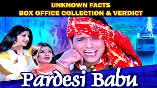 Pardesi Babu 1998 Movie Box Office Collection Unknown Facts - Govinda, Raveena Tandon, Shilpa Shetty