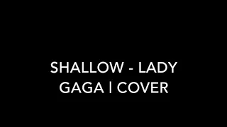Shallow - Lady Gaga | Cover