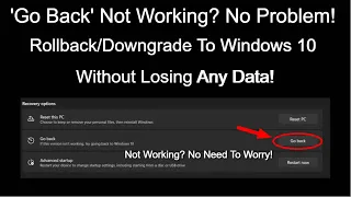 'Go Back Button' Not Working On Windows 11? Downgrade/Rollback To Windows 10 Without Losing Data!