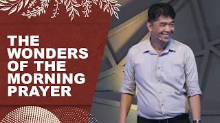 THE WONDERS OF THE MORNING PRAYER | Rev. Ito Inandan | JA1 Rosario