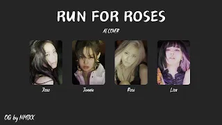 Run For Roses | Blackpink AI cover