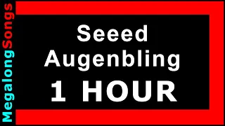 Seeed - Augenbling 🔴 [1 Stunde Schleife] 🔴 [1 HOUR LOOP] ✔️