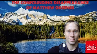 The confounding disappearance of Matthew Greene.