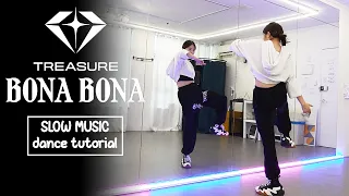 TREASURE - ‘BONA BONA’ Dance Tutorial | SLOW MUSIC + Mirrored