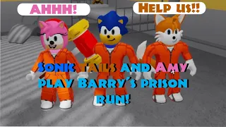 Sonic Tails and Amy play Barry's prison run! (Roblox)