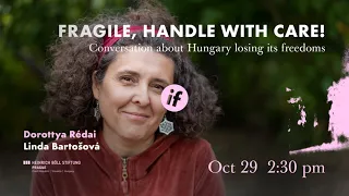 Fragile, Handle With Care! / Discussion about Hungary losing its freedoms (English version)