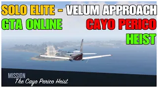 SOLO ELITE - VELUM APPROACH - GTA ONLINE - CAYO PERICO HEIST