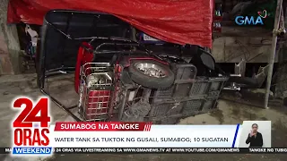 24 Oras Weekend Part 1: Sumabog na water tank; Koreana inaabuso ng kababayan; Pagsasanay ng... atbp.