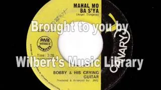 MAHAL MO BA S'YA - Bobby & His Crying Guitar