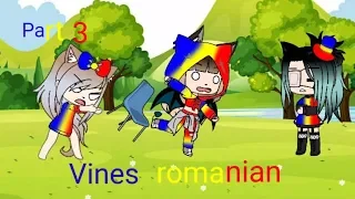 Vines Romanian||Gacha Life||Part 3||