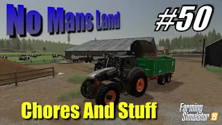 Farming Simulator 19 | No Mans Land #50 | Chores And Stuff