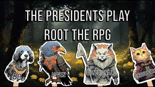The Presidents Play Root the RPG | The Movie