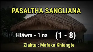 PASALTHA SANGLIANA - Hlawm 1 na || Ziaktu : Mafaka Khiangte