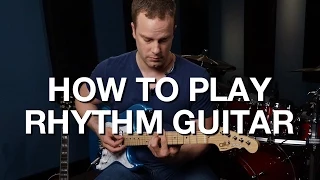 How To Play Rhythm Guitar - Rhythm Guitar Lesson #1