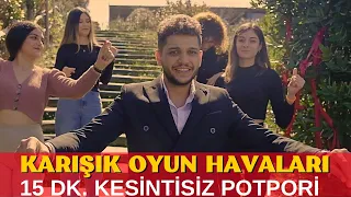 Karışık Oyun Havası Potpori - 15 Dk. Kesintisiz