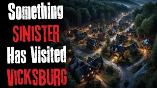 "Something Sinister Has Visited Vicksburg" Creepypasta Scary Story