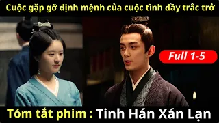 Review phim : Tinh Hán Xán Lạn/Ngô Lỗi -Triệu Lộ Tư - Phim cổ trang Hoa Ngữ 2022/Cáo hoang review