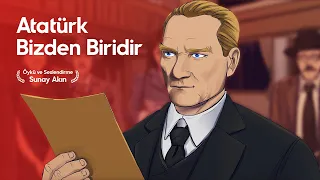 Atatürk Bizden Biridir