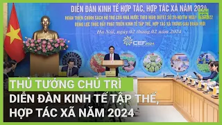 Thủ tướng chủ trì Diễn đàn kinh tế hợp tác, hợp tác xã năm 2024 | VTC16