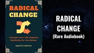 Radical Change - Change Your Life Aspects Radically for the Better Audiobook