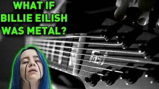 What If Billie Eilish Was Metal? | bury a friend metal / djent cover