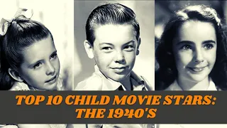 Top 10 Child Movie Stars: The 1940's