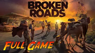 Broken Roads | Complete Gameplay Walkthrough - Full Game | No Commentary