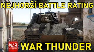 NEJHORŠÍ BATTLE RATING | War Thunder CZ