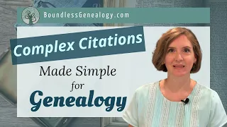 Complex Citations Made Simple | Citing Sources in Genealogy