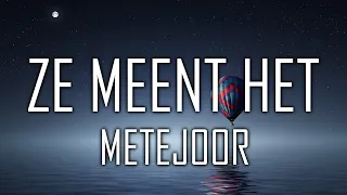 Metejoor - Ze Meent Het - Lyrics