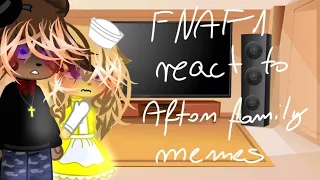 FNAF 1 react to Afton Family memes pt1 / FNAF / gacha / MY AU / Dares video for 1k subscribers