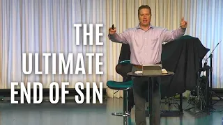 What the Bible Says About the End of the World // Presentation 15 // The Ultimate End of Sin