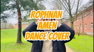 ROPHNAN-AMEN || አሜን DANCE COVER
