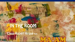 "In the Room" (Dolby Atmo RMX) by CLAUS-ROBERT KRUSE feat. MA'AM