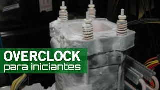 Overclock para iniciantes - Requisitos e considerações