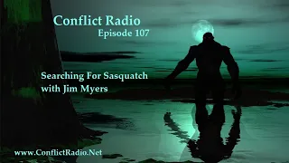 Searching For Sasquatch - Jim Myers  Episode 107