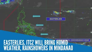 Easterlies, ITCZ will bring humid weather, rainshowers in Mindanao