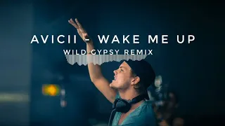 Avicii - Wake Me Up (Wild Gypsy Remix) | AVICCI EDM Remix 2021#edmremix