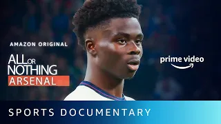 All or Nothing : Arsenal | Inside The Iconic Football Club | Sports Documentary | Prime Video