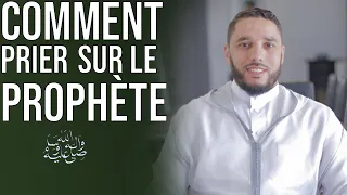 COMMENT PRIER SUR LE PROPHÈTE ﷺ