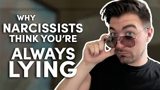 Narcissists ALWAYS think you're lying