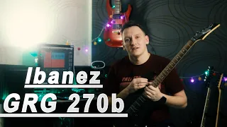 Знакомство с Ibanez GRG 270b