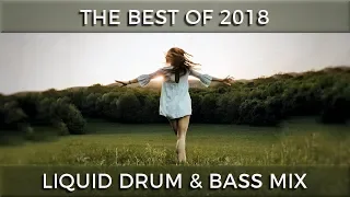 ► The Best of 2018 - Liquid Drum & Bass Mix