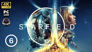 STARFIELD - Part 6 - Live Gameplay Playthrough [4K 2160p PC]